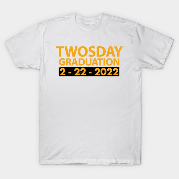 Twosday Graduation 2 February 2022 Special Gift T-Shirt by FoolDesign